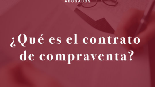 ¿Qué es el contrato de compraventa?_MMAbogados